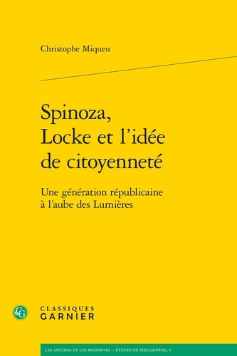 Spinoza, locke et l'idée de citoyenneté. Une génération républicaine à l'aube des lumières