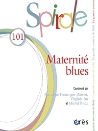 Marianne Fontanges-Darriet et Virginie Im - Spirale N° 101 : Maternité blues.