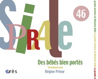 Régine Prieur et Raphaël Riand - Spirale N° 46, Juin 2008 : Des bébés bien portés.