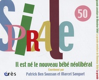 Patrick Ben Soussan et Marcel Sanguet - Spirale N° 50, Juin 2009 : Il est né le nouveau bébé néolibéral.