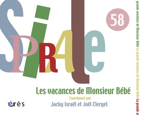 Jacky Israël et Joël Clerget - Spirale N° 58, Juin 2011 : Les vacances de Monsieur Bébé.