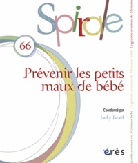Jacky Israël - Spirale N° 66, Juin 2013 : Prévenir les petits maux de bébé.
