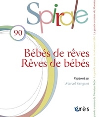  Collectif - Spirale N° 90 : Bébés de rêves, rêves de bébés.