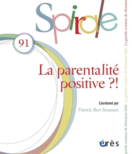 Spirale N° 91, novembre 2019 La parentalité positive ?!