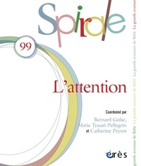 Bernard Golse et Marie Touati Pellegrin - Spirale N° 99, décembre 2021 : L'attention.