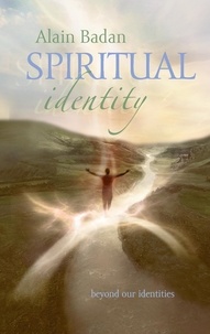 Alain Badan - Spiritual identity.