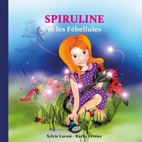 Sylvie Lavoie et Ruthy Février - Spiruline et les Fébellules.