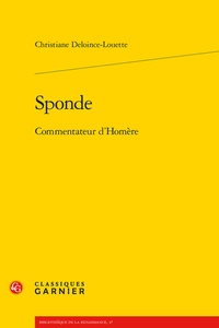 Christiane Deloince-Louette - Sponde - Commentateur d'Homère.