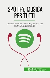 Bouillot Charlotte - Spotify, Musica per tutti - L'ascesa fulminante del miglior servizio di streaming al mondo.