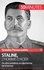 Staline, l'homme d'acier. Du rêve socialiste au cauchemar de la terreur