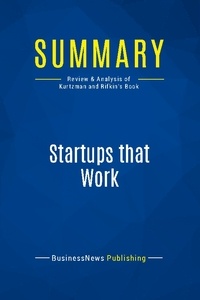  BusinessNews Publishing - Startups that Work - Review and Analysis of Kurtzman and Rifkin's Book.
