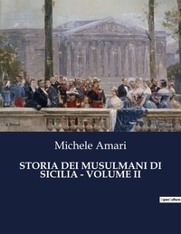 Michele Amari - Classici della Letteratura Italiana  : Storia dei musulmani di sicilia - volume ii - 6432.