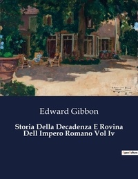 Edward Gibbon - Classici della Letteratura Italiana  : Storia Della Decadenza E Rovina Dell Impero Romano Vol Iv - 2919.