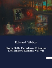 Edward Gibbon - Classici della Letteratura Italiana  : Storia Della Decadenza E Rovina Dell Impero Romano Vol Vii - 1012.