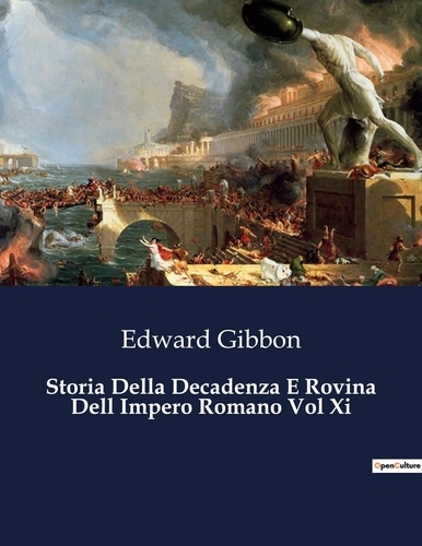 Edward Gibbon - Classici della Letteratura Italiana  : Storia Della Decadenza E Rovina Dell Impero Romano Vol Xi - 7692.