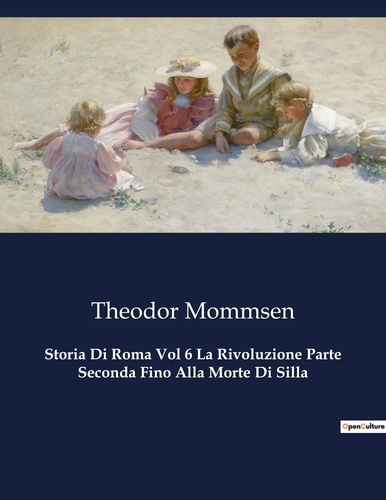 Théodor Mommsen - Classici della Letteratura Italiana  : Storia Di Roma Vol 6 La Rivoluzione Parte Seconda Fino Alla Morte Di Silla - 1262.