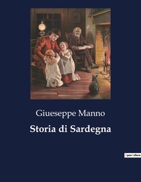 Giueseppe Manno - Classici della Letteratura Italiana  : Storia di Sardegna - 8486.
