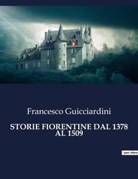 Francesco Guicciardini - Classici della Letteratura Italiana  : Storie fiorentine dal 1378 al 1509 - 9564.