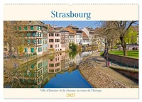 Strasbourg - Ville d'histoire et de charme au coeur de l'Europe (Calendrier mural 2027 DIN A2 vertical), CALVENDO calendrier mensuel