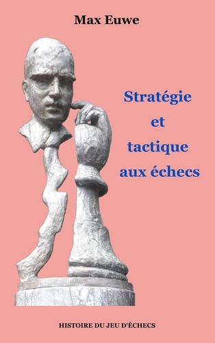 Max Euwe - Stratégie et tactique aux échecs.
