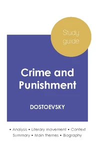 Study guide Crime and Punishment by Dostoevsky (in-depth literary analysis and complete summary)