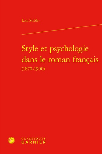 Style et psychologie dans le roman francais (1870-1900)