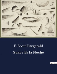 F. Scott Fitzgerald - Littérature d'Espagne du Siècle d'or à aujourd'hui  : Suave Es la Noche.