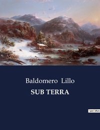 Baldomero Lillo - Littérature d'Espagne du Siècle d'or à aujourd'hui  : Sub terra.
