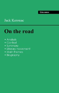 Succeed all your 2026 exams: Analysis of the novel of Jack Kerouac's On the road