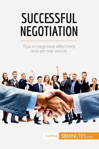 Coaching  Successful Negotiation. Communicating effectively to reach the best solutions