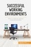 Coaching  Successful Working Environments. How to create an optimal work environment