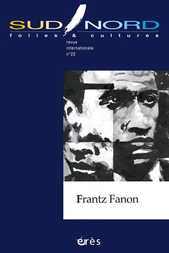 François Tosquelles - Sud/Nord N° 22 : Frantz Fanon.