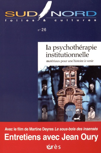Michel Minard et Edmond Perrier - Sud/Nord N° 26 : La psychothérapie institutionnelle - Matériaux pour une histoire à venir. 1 DVD