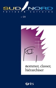 Michel Minard et Edmond Perrier - Sud/Nord N° 29 : Nommer, classer, hiérarchiser.