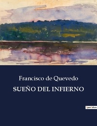 Quevedo francisco De - Littérature d'Espagne du Siècle d'or à aujourd'hui  : SUEÑO DEL INFIERNO - ..