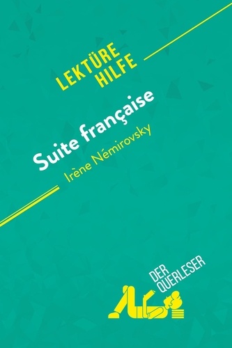 Beaugendre Flore - Lektürehilfe  : Suite française von Irène Némirovsky (Lektürehilfe) - Detaillierte Zusammenfassung, Personenanalyse und Interpretation.