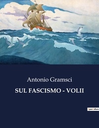 Antonio Gramsci - Classici della Letteratura Italiana  : Sul fascismo - volii - 1268.