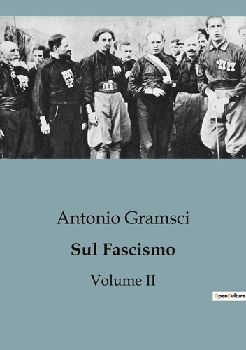 Philosophie  Sul Fascismo (Volume II). Un'analisi completa dell'ideologia fascista e del suo impatto