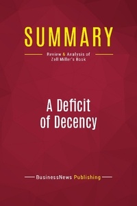 Publishing Businessnews - Summary: A Deficit of Decency - Review and Analysis of Zell Miller's Book.