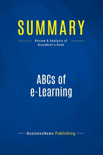 Publishing Businessnews - Summary: ABCs of e-Learning - Review and Analysis of Broadbent's Book.