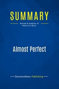 Publishing Businessnews - Summary: Almost Perfect - Review and Analysis of Peterson's Book.