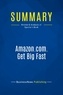 Publishing Businessnews - Summary: Amazon.com. Get Big Fast - Review and Analysis of Spector's Book.