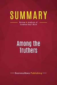 Publishing Businessnews - Summary: Among the Truthers - Review and Analysis of Jonathan Kay's Book.