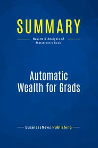 Summary: Automatic Wealth for Grads