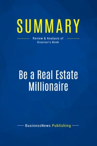 Summary: Be a Real Estate Millionaire