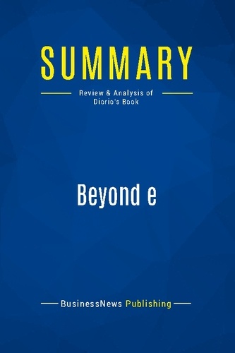 Publishing Businessnews - Summary: Beyond e - Review and Analysis of Diorio's Book.