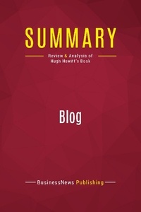 Publishing Businessnews - Summary: Blog - Review and Analysis of Hugh Hewitt's Book.