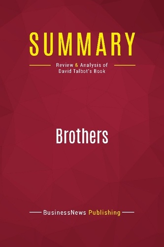 Publishing Businessnews - Summary: Brothers - Review and Analysis of David Talbot's Book.