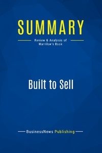 Publishing Businessnews - Summary: Built to Sell - Review and Analysis of Warrilow's Book.