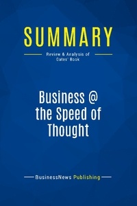 Publishing Businessnews - Summary: Business @ the Speed of Thought - Review and Analysis of Gates' Book.